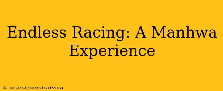 Endless Racing: A Manhwa Experience