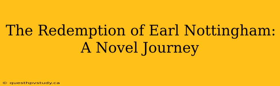 The Redemption of Earl Nottingham: A Novel Journey